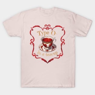 Type O- In A Teacup T-Shirt